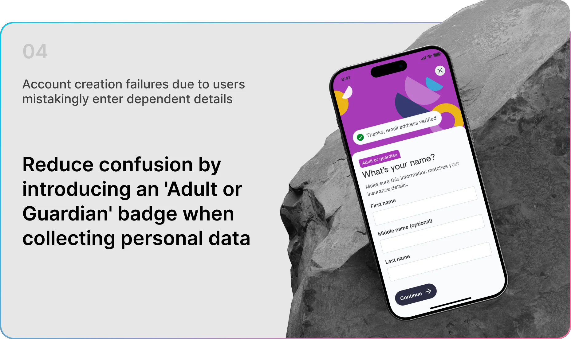 Slide 04 — Reduce confusion by introducing an adult-or-guardian badge when collecting personal data. The what's-your-name step on a phone resting on a rock.