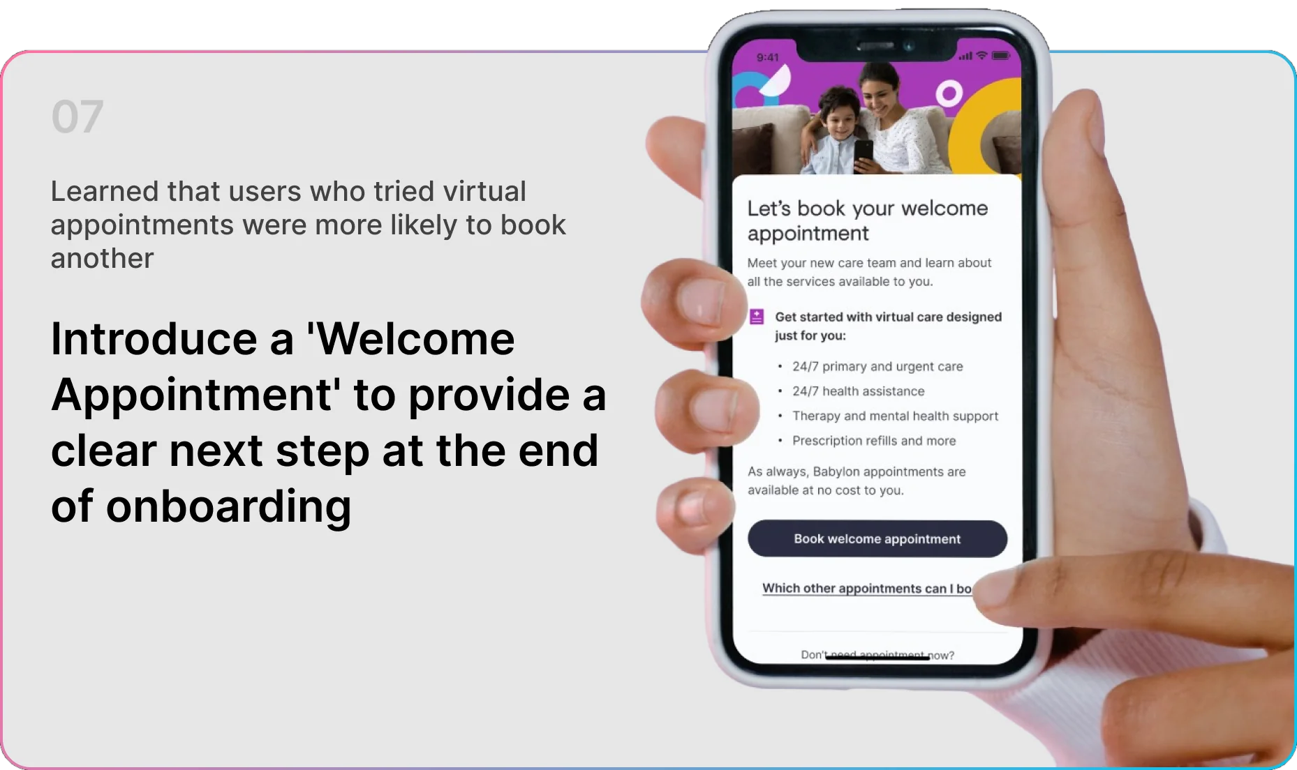 Slide 07 — Introduce a welcome appointment as a clear next step at the end of onboarding, on a phone in hand.